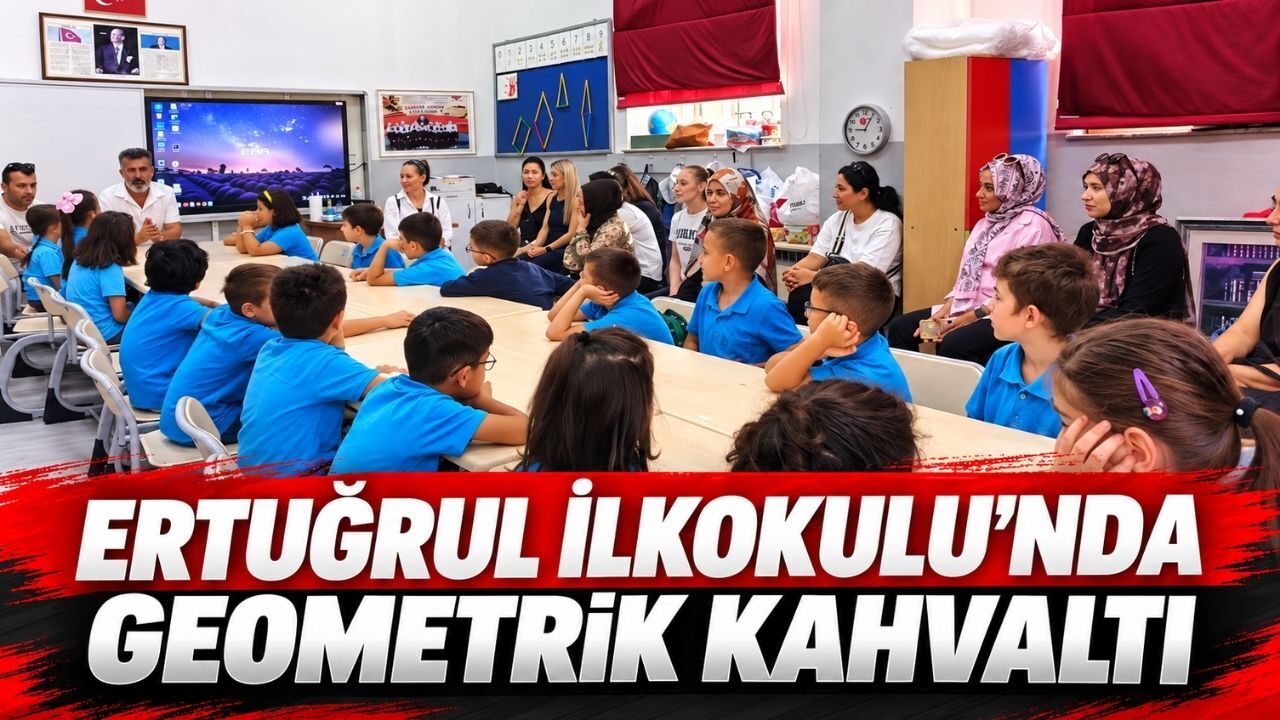 Ertuğrul İlkokulu’nda geometriyi kahvaltı sofrasında öğrendiler