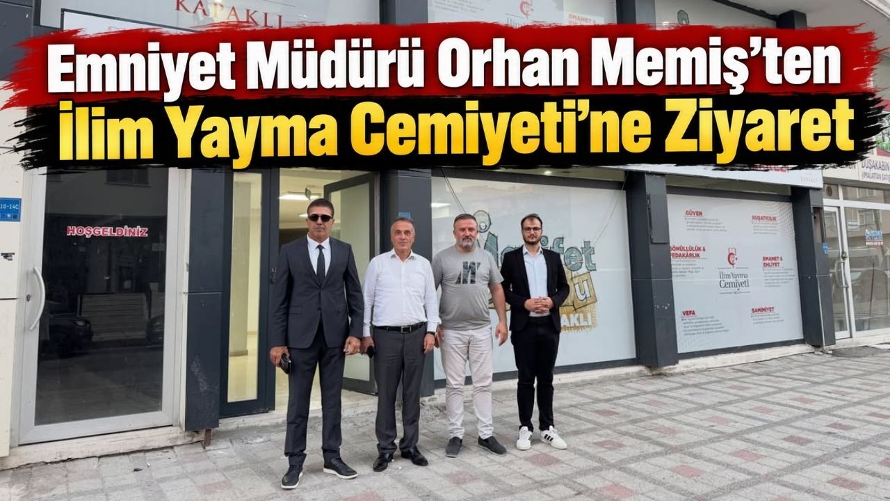 Emniyet Müdürü Orhan Memiş’ten İlim Yayma Cemiyeti Kapaklı Şubesi’ne ziyaret