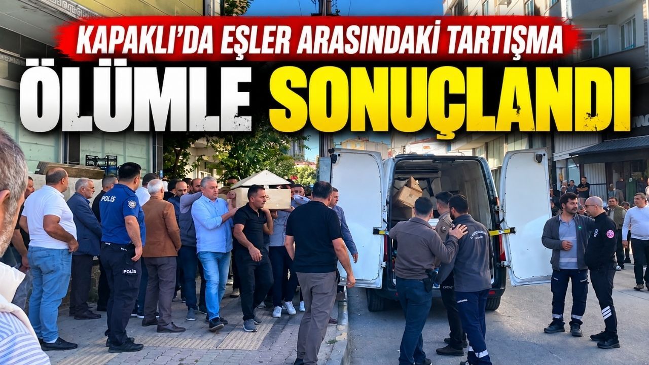 Kapaklı’da eşler arasındaki tartışma ölümle sonuçlandı