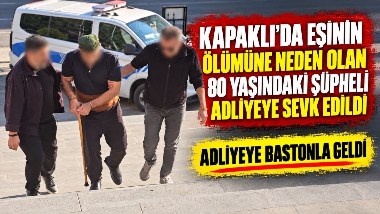 Kapaklı’da eşinin ölümüne neden olan şüpheli adliyeye sevk edildi