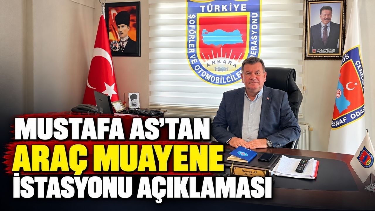 Mustafa As’tan araç muayene istasyonu açıklaması: Büyük bir eksiklik giderilecek