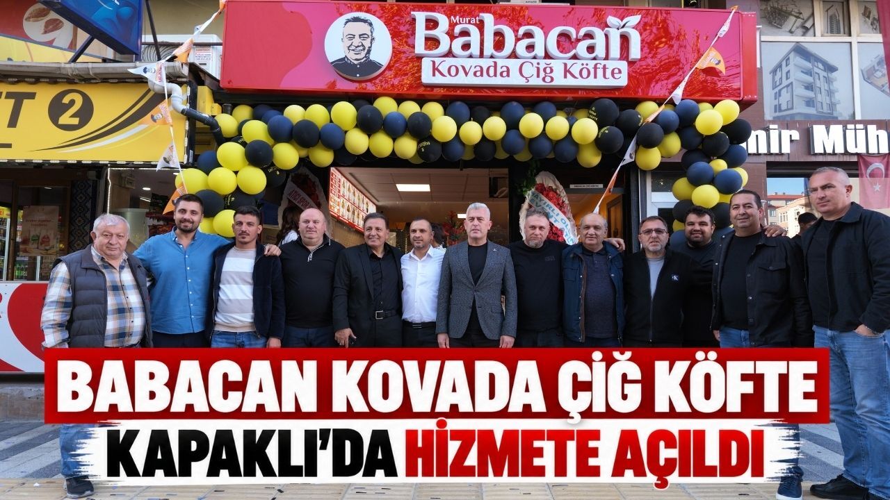 Babacan Kovada Çiğ Köfte Kapaklı'da açıldı