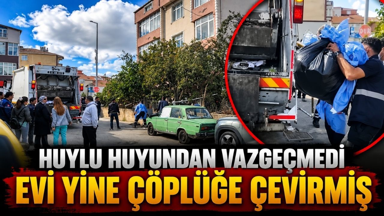 Huylu huyundan vazgeçmedi, evi yine çöplüğe çevirmiş