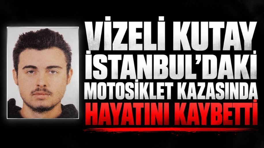 Vizeli Kutay, İstanbul'da motosiklet kazasında hayatını kaybetti